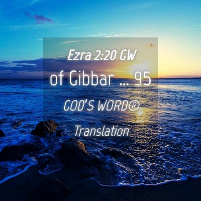 Picture 04 - Ezra 2:20 GW - of Gibbar … - Bible Verse Picture