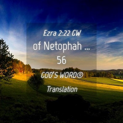 Picture 04 - Ezra 2:22 GW - of Netophah … - Bible Verse Picture