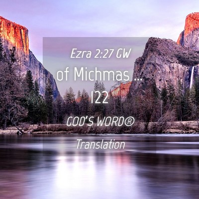 Picture 04 - Ezra 2:27 GW - of Michmas … - Bible Verse Picture
