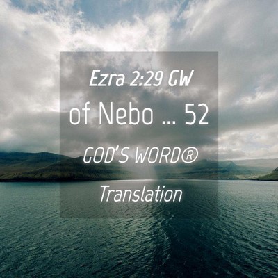 Picture 04 - Ezra 2:29 GW - of Nebo … - Bible Verse Picture