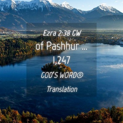 Picture 04 - Ezra 2:38 GW - of Pashhur … - Bible Verse Picture