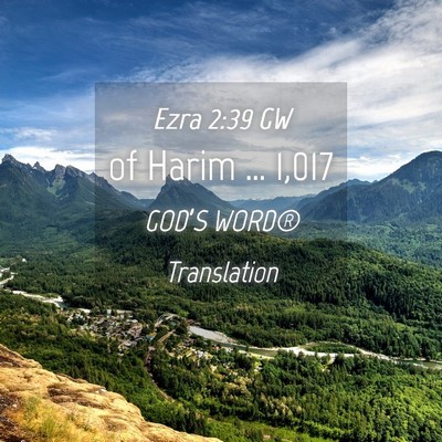 Picture 04 - Ezra 2:39 GW - of Harim … - Bible Verse Picture