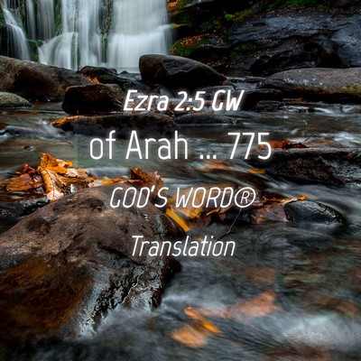 Picture 04 - Ezra 2:5 GW - of Arah … - Bible Verse Picture