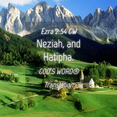 Picture 04 - Ezra 2:54 GW - Neziah, and - Bible Verse Picture