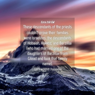 Picture 04 - Ezra 2:61 GW - These descendants of the priests couldn’t prove - Bible Verse Picture