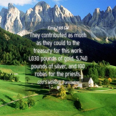 Picture 04 - Ezra 2:69 GW - They contributed as much as they could to the - Bible Verse Picture