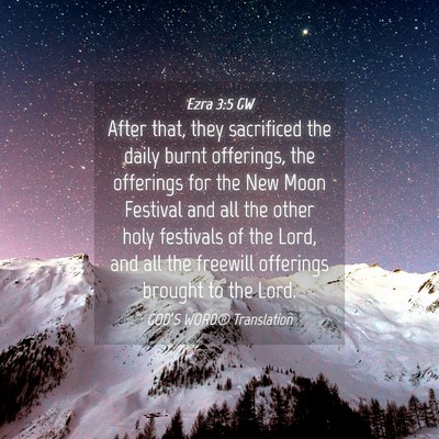 Picture 04 - Ezra 3:5 GW - After that, they sacrificed the daily burnt - Bible Verse Picture