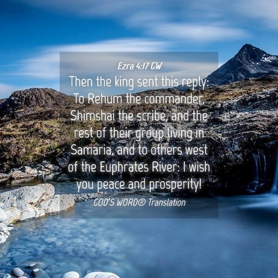 Picture 04 - Ezra 4:17 GW - Then the king sent this reply: To Rehum the - Bible Verse Picture