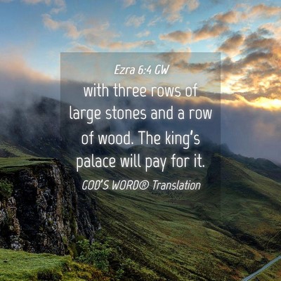 Picture 04 - Ezra 6:4 GW - with three rows of large stones and a row of - Bible Verse Picture