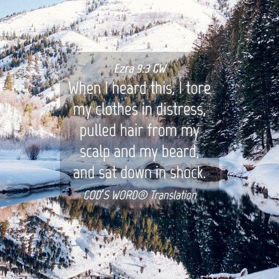 Picture 04 - Ezra 9:3 GW - When I heard this, I tore my clothes in distress, - Bible Verse Picture