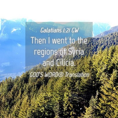 Picture 04 - Galatians 1:21 GW - Then I went to the regions of Syria and - Bible Verse Picture