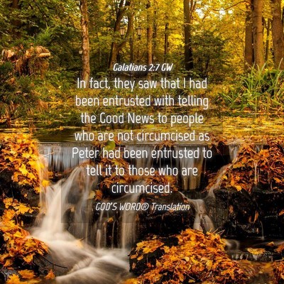 Picture 04 - Galatians 2:7 GW - In fact, they saw that I had been entrusted with - Bible Verse Picture