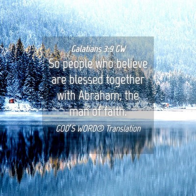 Picture 04 - Galatians 3:9 GW - So people who believe are blessed together with - Bible Verse Picture