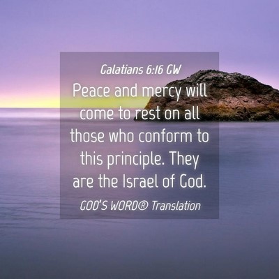 Picture 04 - Galatians 6:16 GW - Peace and mercy will come to rest on all those - Bible Verse Picture