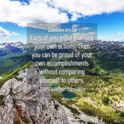 Picture 04 - Galatians 6:4 GW - Each of you must examine your own actions. Then - Bible Verse Picture