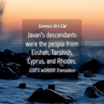 Picture 04 - Genesis 10:4 GW - Javan’s descendants were the people from - Bible Verse Picture