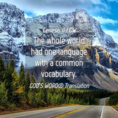 Picture 04 - Genesis 11:1 GW - The whole world had one language with a common - Bible Verse Picture