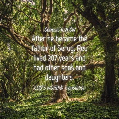 Picture 04 - Genesis 11:21 GW - After he became the father of Serug, Reu lived - Bible Verse Picture