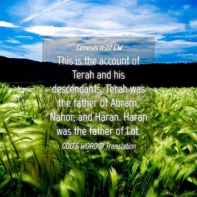 Picture 04 - Genesis 11:27 GW - This is the account of Terah and his descendants. - Bible Verse Picture