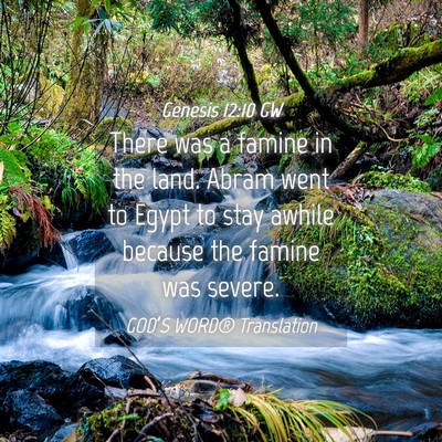 Picture 04 - Genesis 12:10 GW - There was a famine in the land. Abram went to - Bible Verse Picture