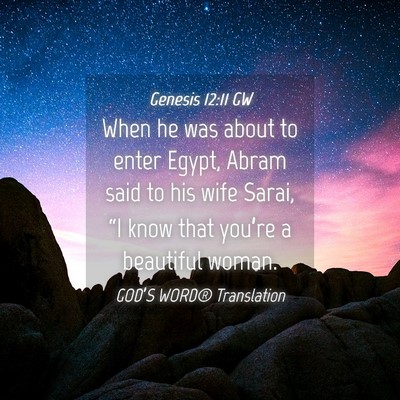 Picture 04 - Genesis 12:11 GW - When he was about to enter Egypt, Abram said to - Bible Verse Picture