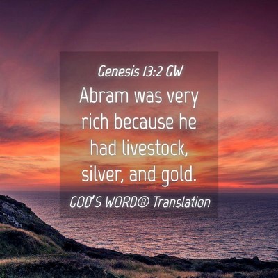 Picture 04 - Genesis 13:2 GW - Abram was very rich because he had livestock, - Bible Verse Picture