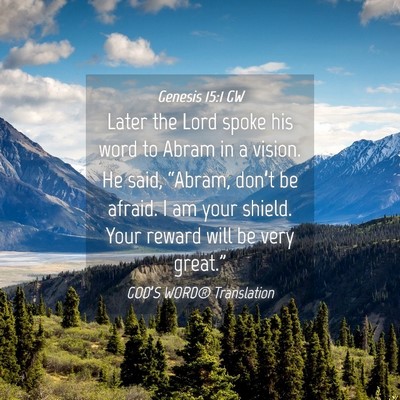 Picture 04 - Genesis 15:1 GW - Later the Lord spoke his word to Abram in a - Bible Verse Picture