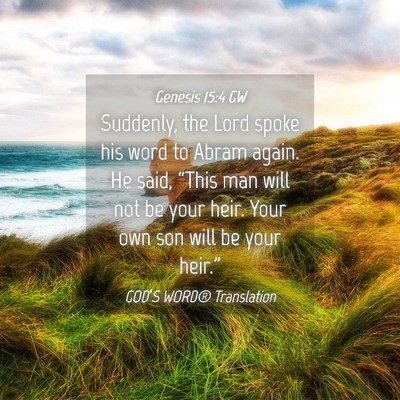 Picture 04 - Genesis 15:4 GW - Suddenly, the Lord spoke his word to Abram again. - Bible Verse Picture