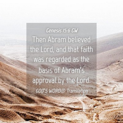 Picture 04 - Genesis 15:6 GW - Then Abram believed the Lord, and that faith was - Bible Verse Picture