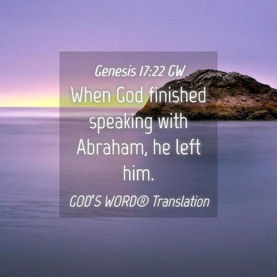 Picture 04 - Genesis 17:22 GW - When God finished speaking with Abraham, he left - Bible Verse Picture