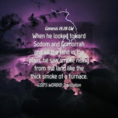 Picture 04 - Genesis 19:28 GW - When he looked toward Sodom and Gomorrah and all - Bible Verse Picture