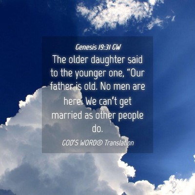 Picture 04 - Genesis 19:31 GW - The older daughter said to the younger one, - Bible Verse Picture