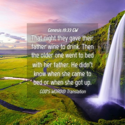 Picture 04 - Genesis 19:33 GW - That night they gave their father wine to drink. - Bible Verse Picture