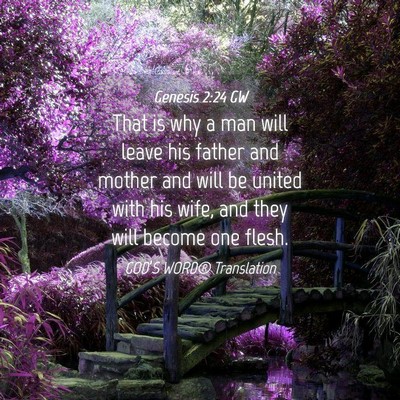 Picture 04 - Genesis 2:24 GW - That is why a man will leave his father and - Bible Verse Picture