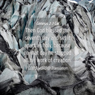 Picture 04 - Genesis 2:3 GW - Then God blessed the seventh day and set it apart - Bible Verse Picture
