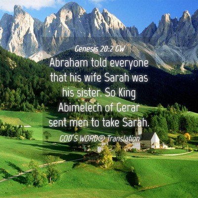 Picture 04 - Genesis 20:2 GW - Abraham told everyone that his wife Sarah was his - Bible Verse Picture