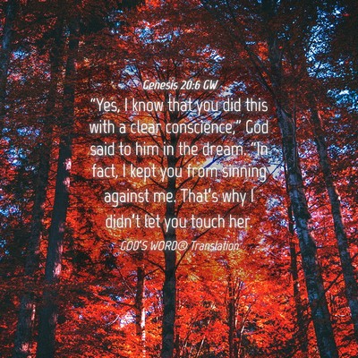 Picture 04 - Genesis 20:6 GW - “Yes, I know that you did this with a clear - Bible Verse Picture