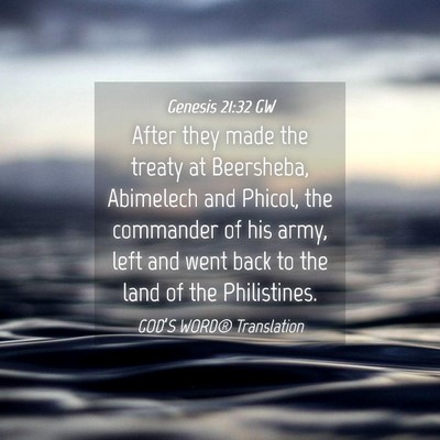Picture 04 - Genesis 21:32 GW - After they made the treaty at Beersheba, - Bible Verse Picture