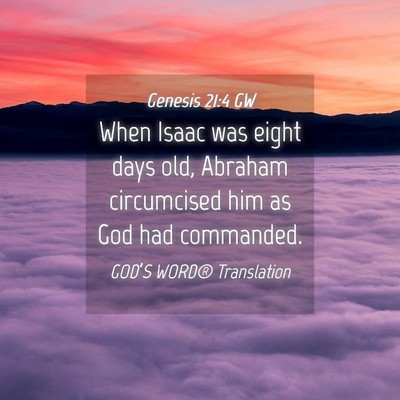 Picture 04 - Genesis 21:4 GW - When Isaac was eight days old, Abraham - Bible Verse Picture