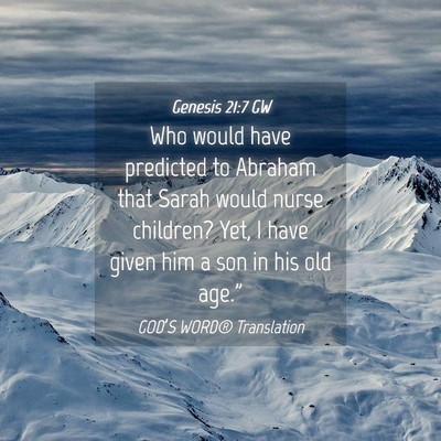 Picture 04 - Genesis 21:7 GW - Who would have predicted to Abraham that Sarah - Bible Verse Picture