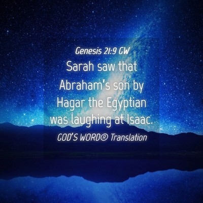 Picture 04 - Genesis 21:9 GW - Sarah saw that Abraham’s son by Hagar the - Bible Verse Picture