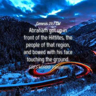 Picture 04 - Genesis 23:7 GW - Abraham got up in front of the Hittites, the - Bible Verse Picture