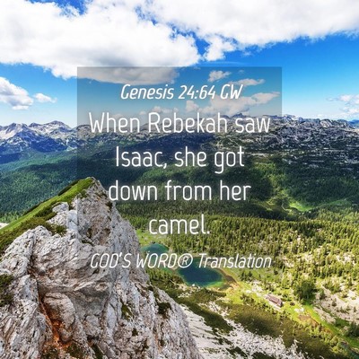 Picture 04 - Genesis 24:64 GW - When Rebekah saw Isaac, she got down from her - Bible Verse Picture