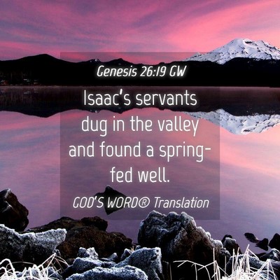 Picture 04 - Genesis 26:19 GW - Isaac’s servants dug in the valley and found a - Bible Verse Picture