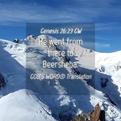 Picture 04 - Genesis 26:23 GW - He went from there to - Bible Verse Picture