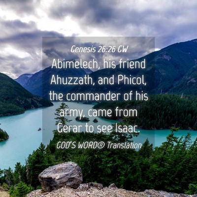 Picture 04 - Genesis 26:26 GW - Abimelech, his friend Ahuzzath, and Phicol, the - Bible Verse Picture
