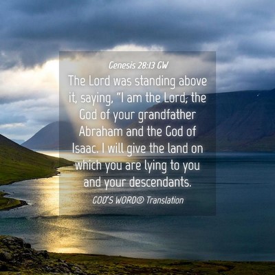 Picture 04 - Genesis 28:13 GW - The Lord was standing above it, saying, “I am - Bible Verse Picture