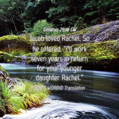 Picture 04 - Genesis 29:18 GW - Jacob loved Rachel. So he offered, “I’ll work - Bible Verse Picture
