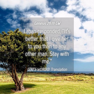 Picture 04 - Genesis 29:19 GW - Laban responded, “It’s better that I give her - Bible Verse Picture