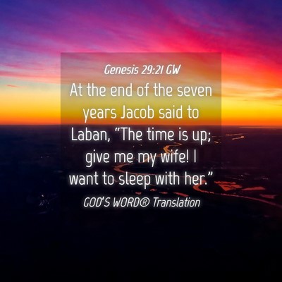 Picture 04 - Genesis 29:21 GW - At the end of the seven years Jacob said to - Bible Verse Picture